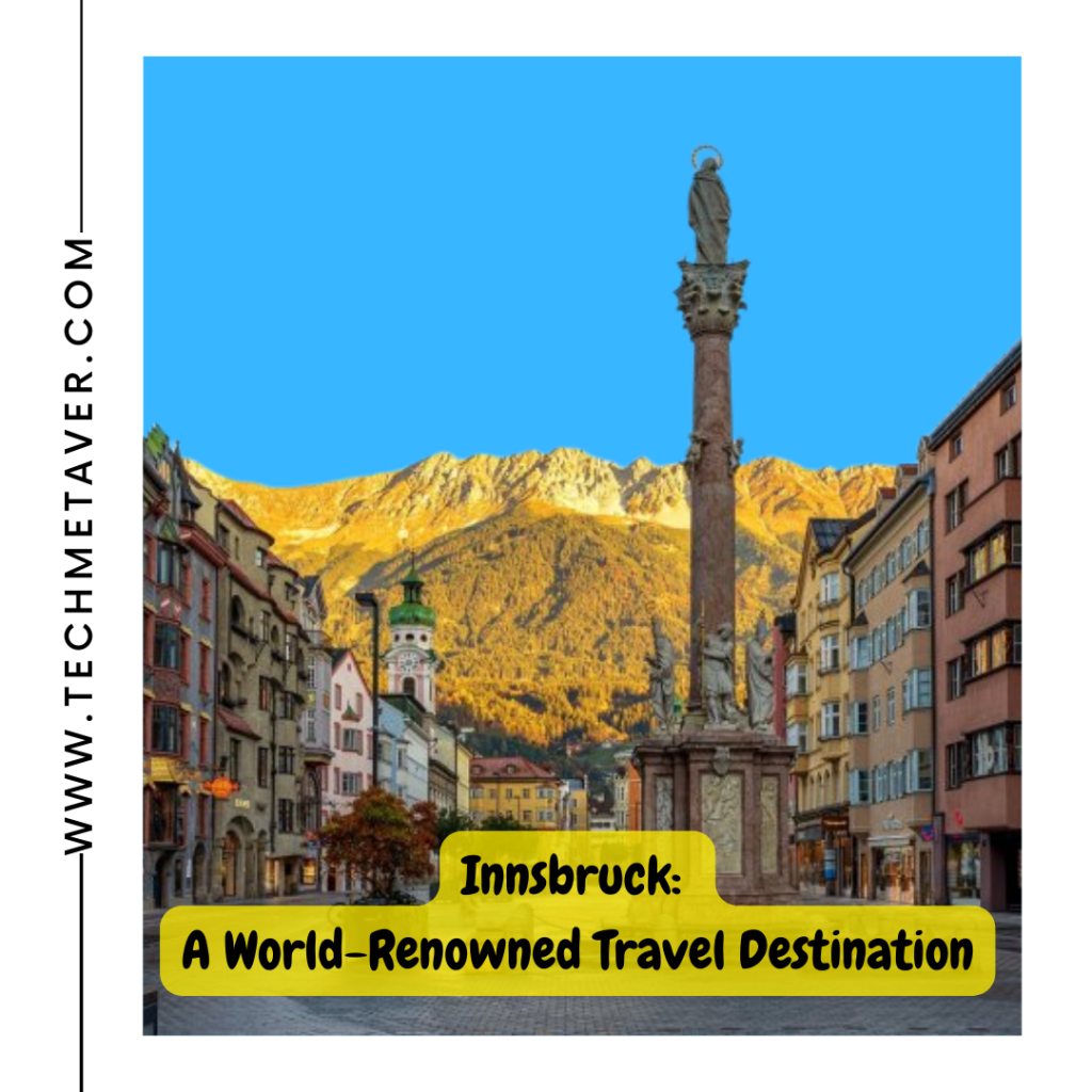 Innsbruck: A World-Renowned Travel Destination